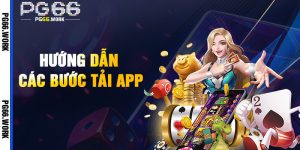 Quy trình tải app PG66