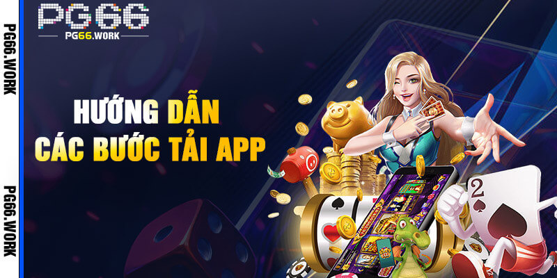 Quy trình tải app PG66