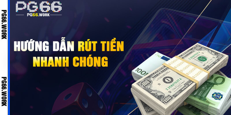 Các bước rút tiền PG66 về ngân hàng